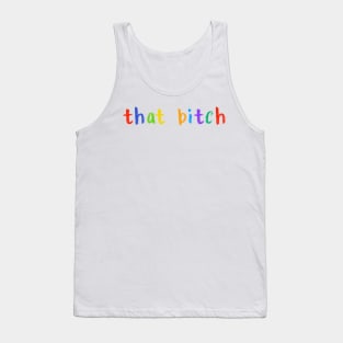 that bitch Tank Top